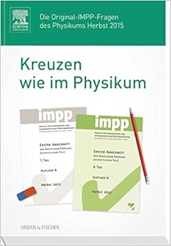 Kreuzen wie im Physikum: Die Original IMPP-Fragen des Physikums Herbst 2015 : Amazon.de: Bücher